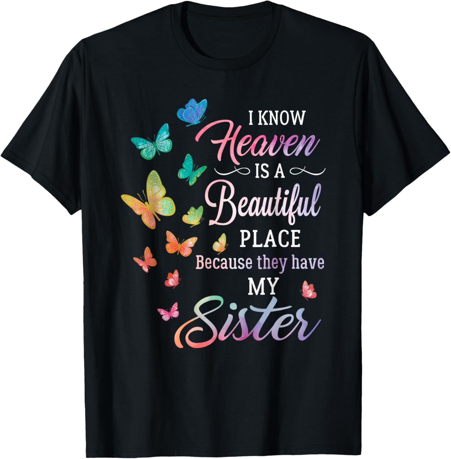 I Know Heaven Is A Beautiful Place Because They Have Sister Apparel | US Viral Pick | Perfect Gift Choice