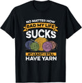 Crocheting No Matter My Life Sucks I Still Have Yarn Grunge Yarn Supply | High Search Volume | Perfect for Crafters