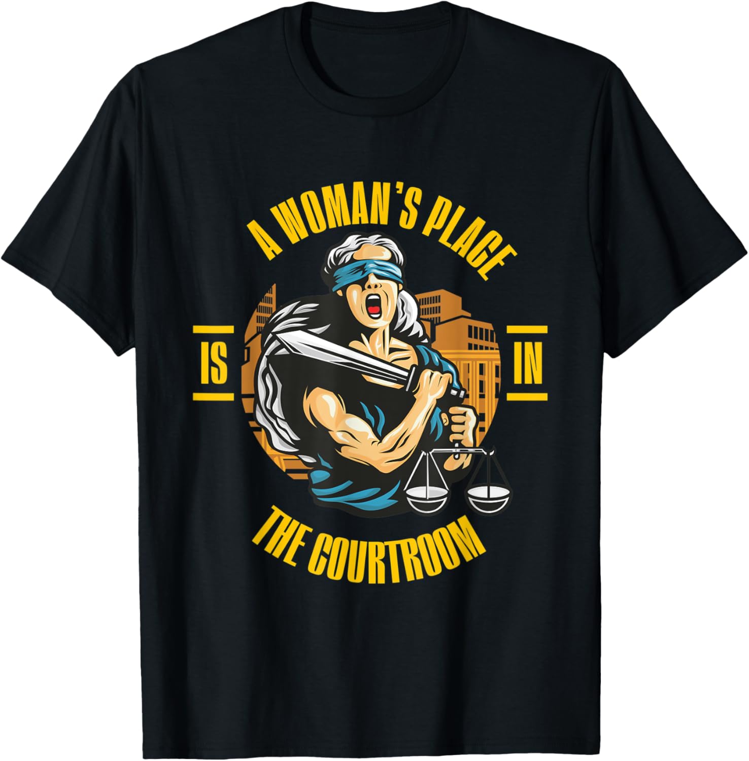 Woman Place Is In The Courtroom Profession Lawyer Apparel | Premium Quality | Perfect Gift Choice