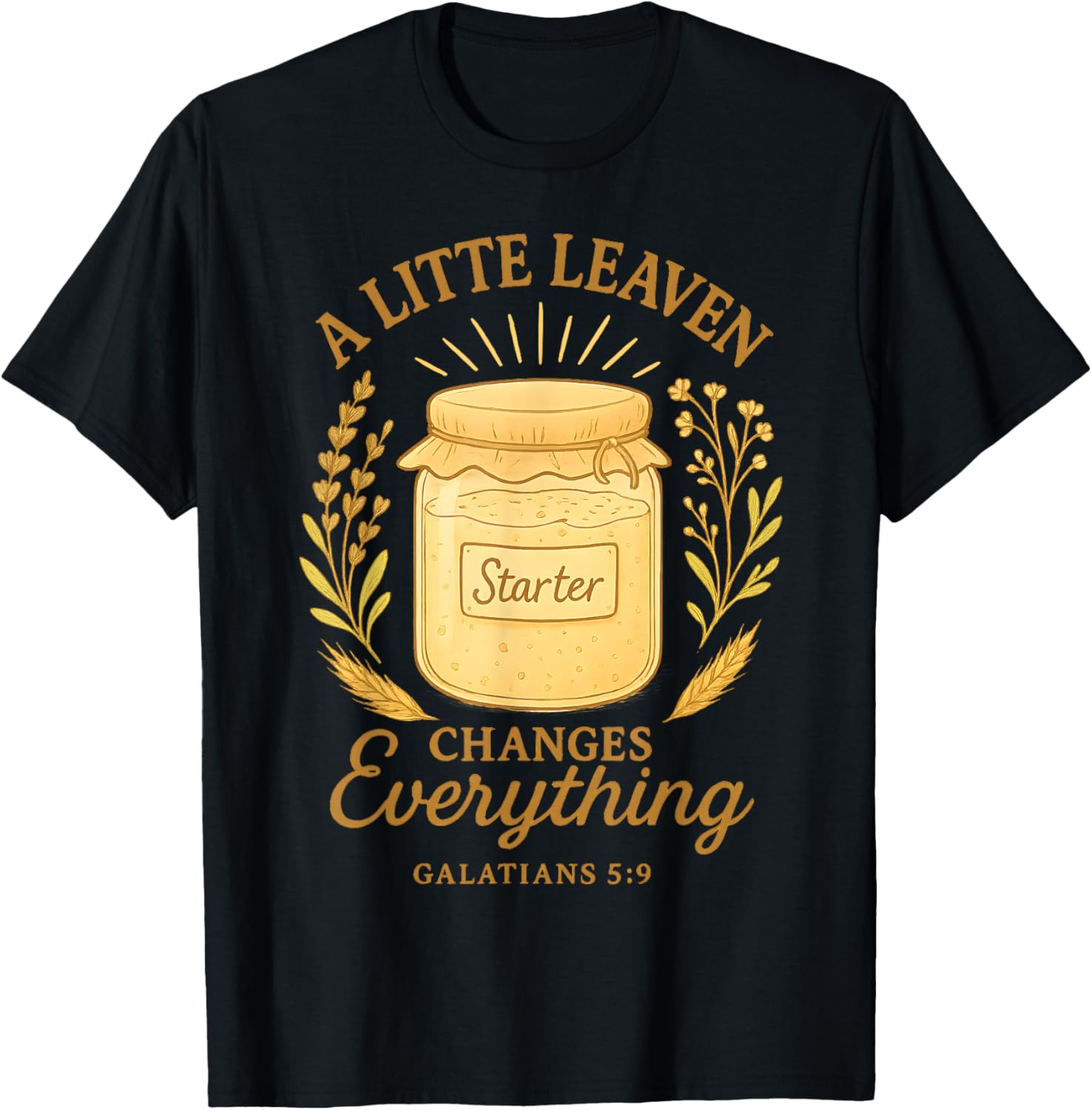 Christian Sourdough Dealer Bread Make Galations 5 9 Bible Apparel | US Viral Style | Perfect Gift Idea