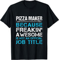 Pizza Maker - Freaking Awesome Apparel | High Search Volume | Aesthetic Fit