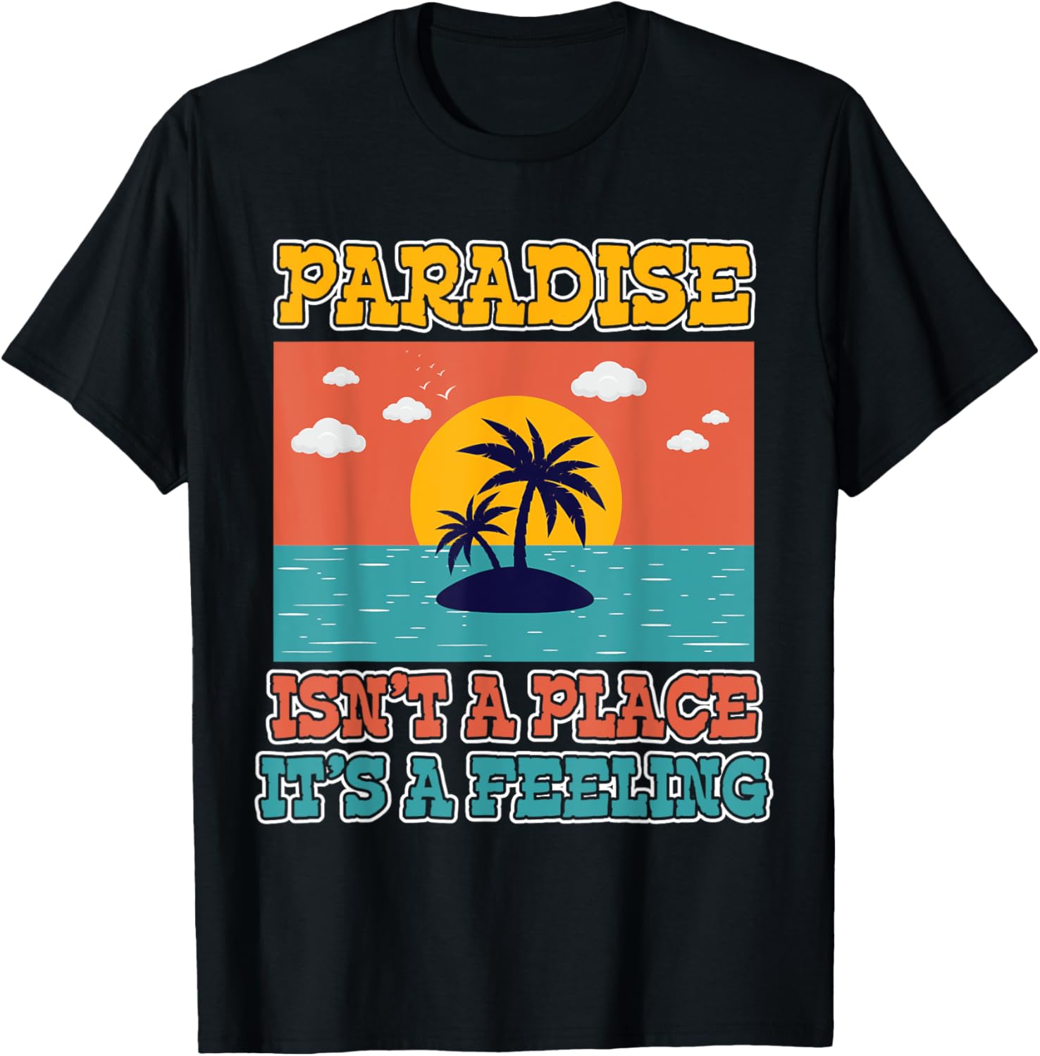 Paradise happy place summer time vacation family travel mode Men Women Kids Apparel | Premium Quality | Top Rated Comfort