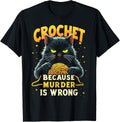 Crochet Because Murder is Wrong Funny Black Cat Yarn Yarn Supply | Viral US Pick | Customer Favorite