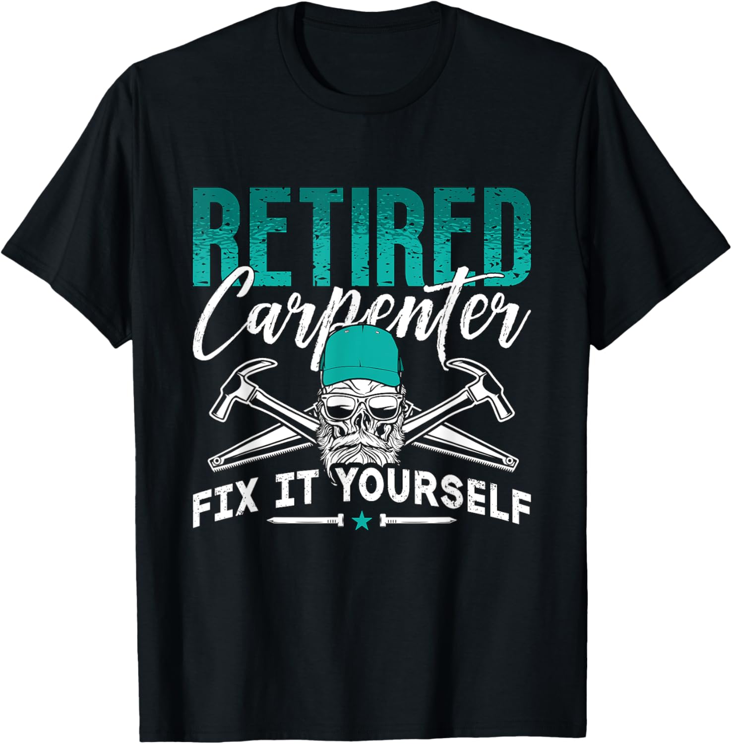 Retired Carpenter Fix It Yourself Furniture Maker Carpenter Apparel | High Search Volume | Perfect Gift Idea