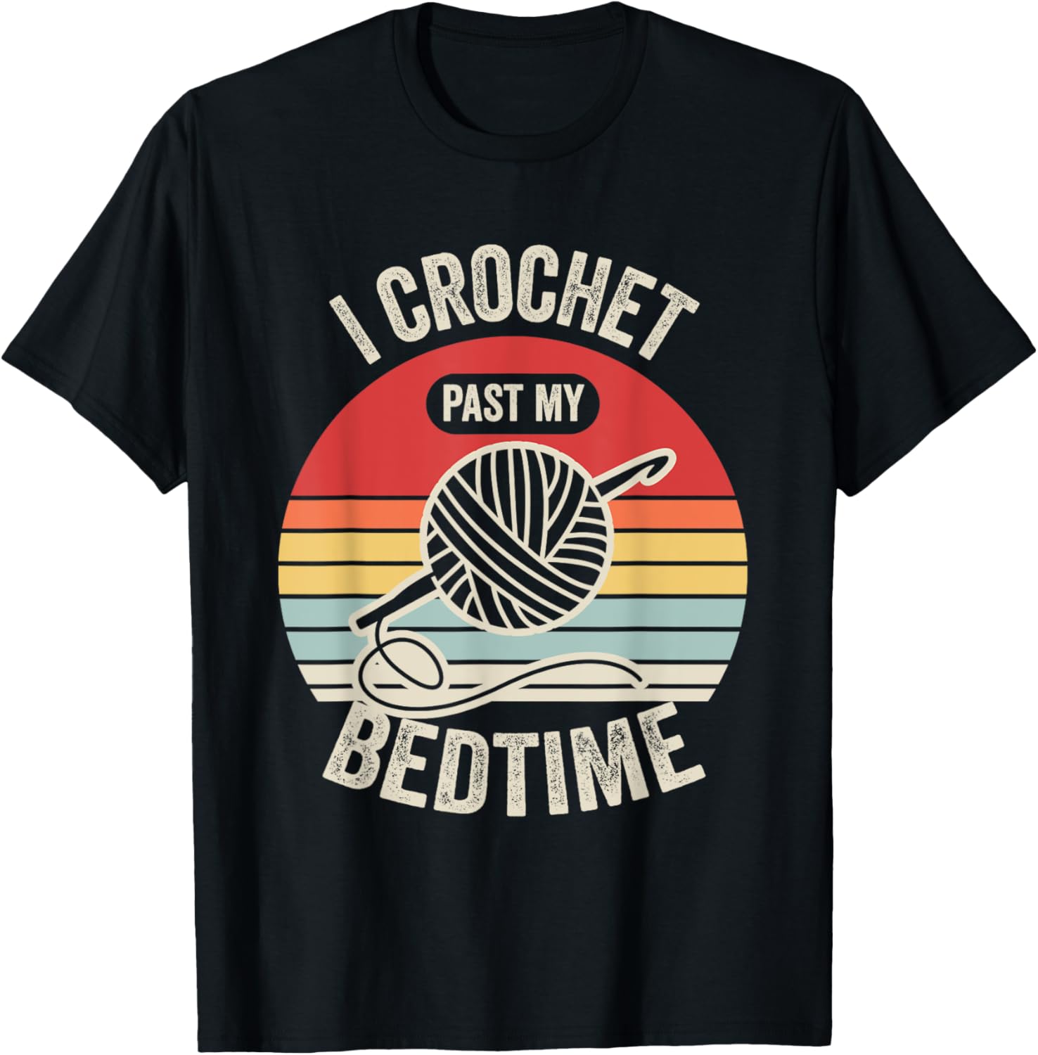 I Crochet Past My Bedtime Yarn Humor Yarn Supply | Viral US Pick | High CTR Title
