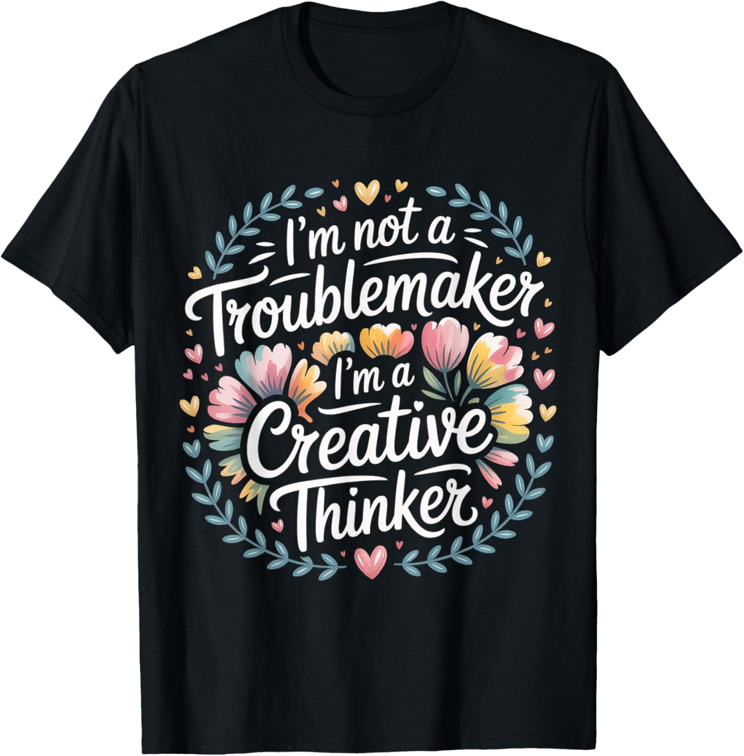 I'm Not A Troublemaker I'm A Creative Thinker - Apparel | Best Seller Pick | Comfort Daily Wear
