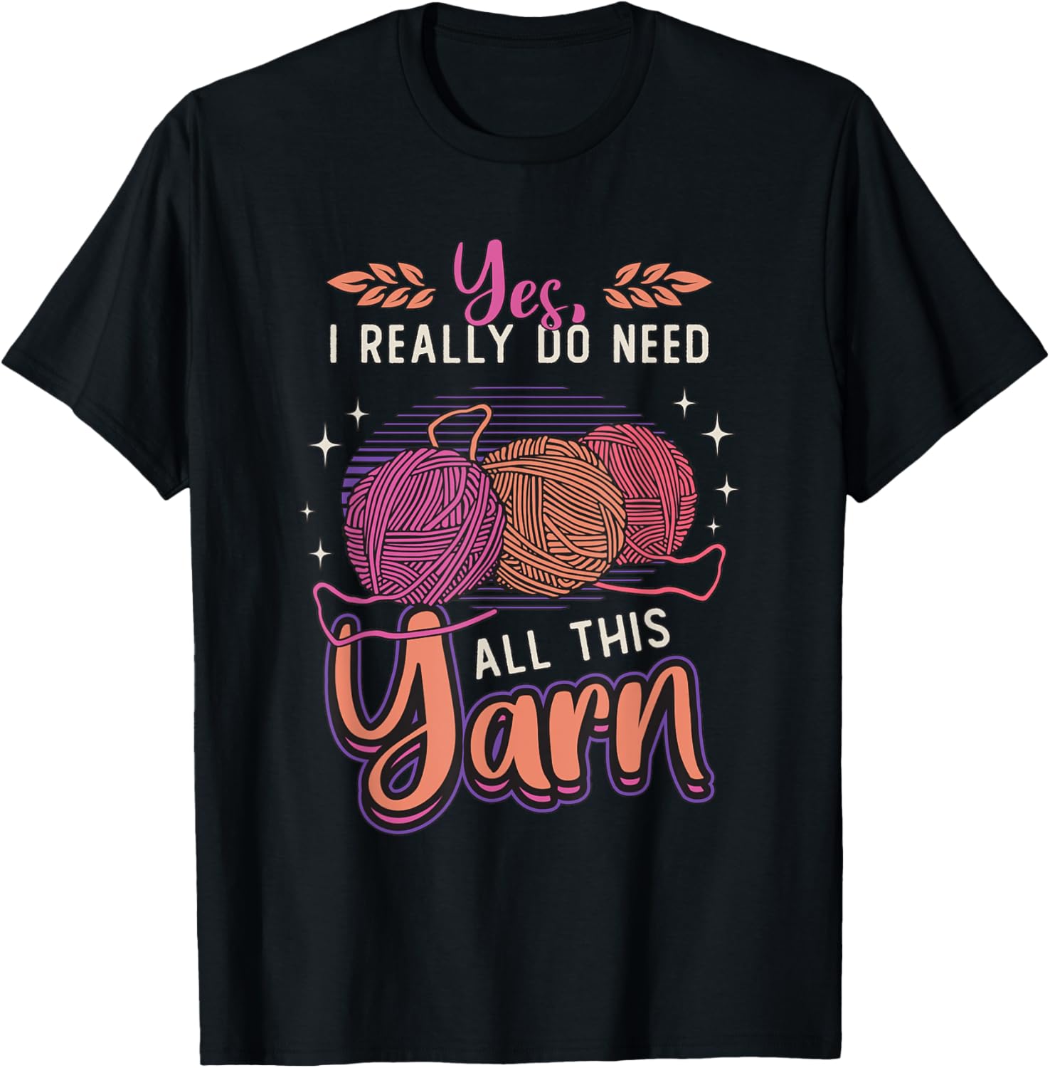Yes I Really Do Need All This Yarn Crochet Yarn Crocheting Yarn Supply | Premium Quality | High CTR Title