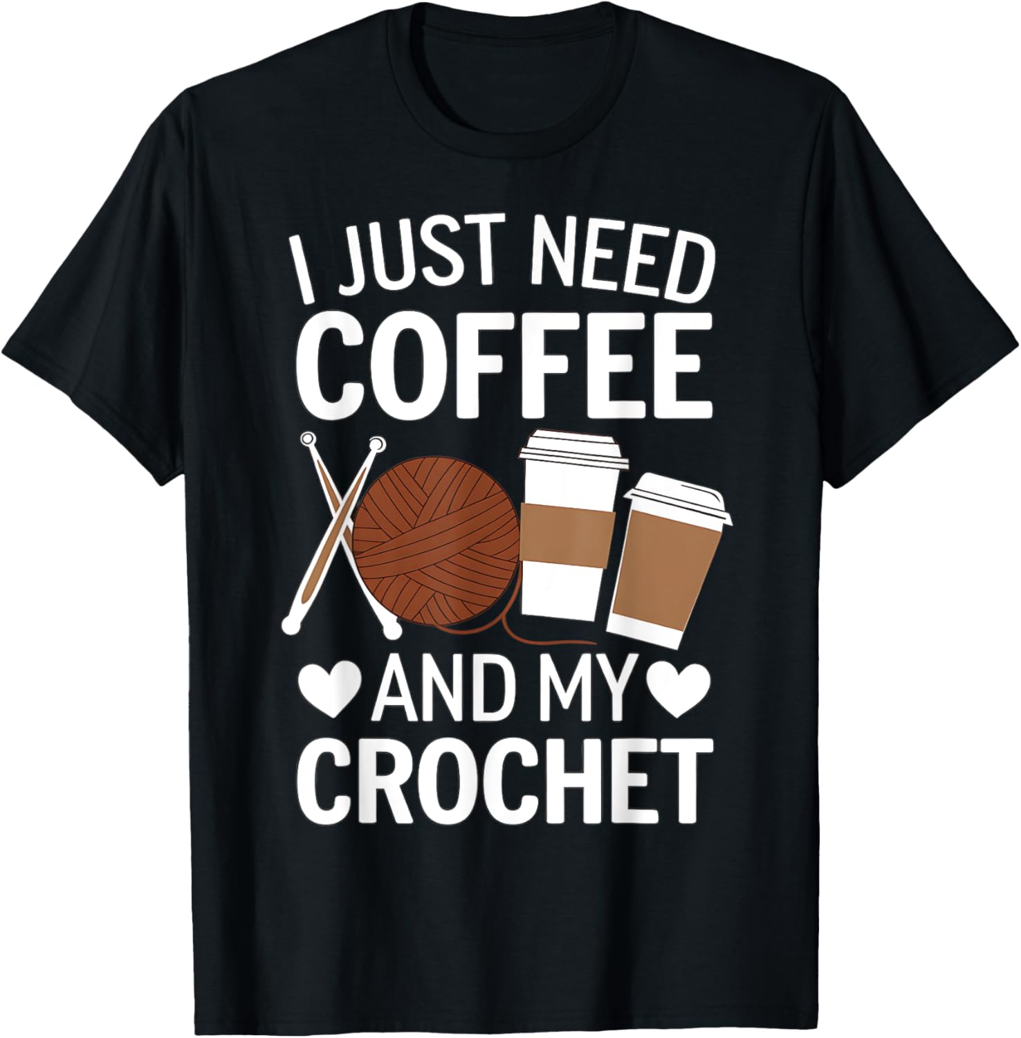 I Just Need Coffee and My Crochet Funny Knitting Yarn Lover Yarn Supply | Top Rated | Perfect for Crafters
