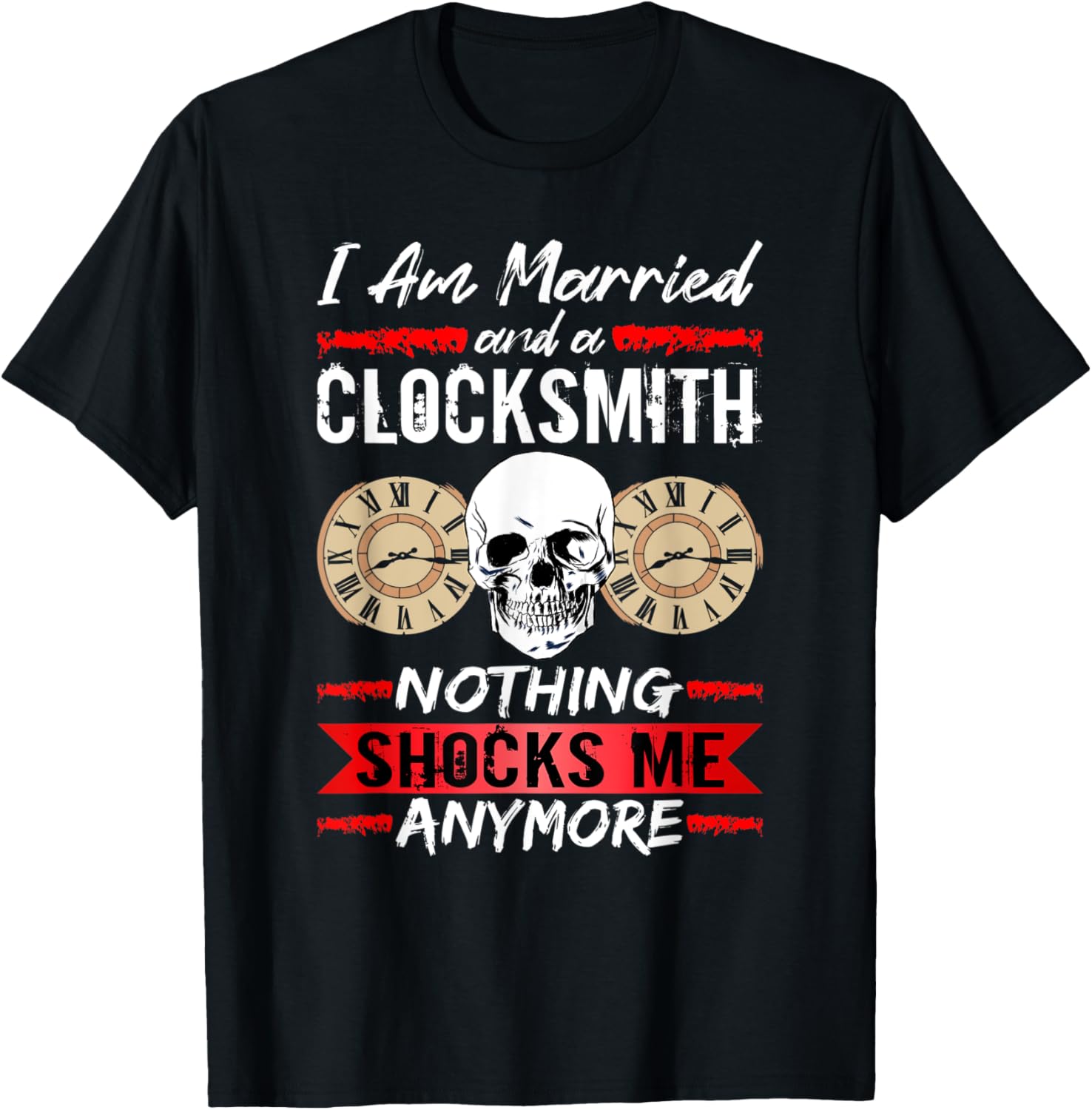 Clockmaker I Am Married And A Clocksmith Watchmaker Apparel | US Viral Style | Comfort Daily Wear