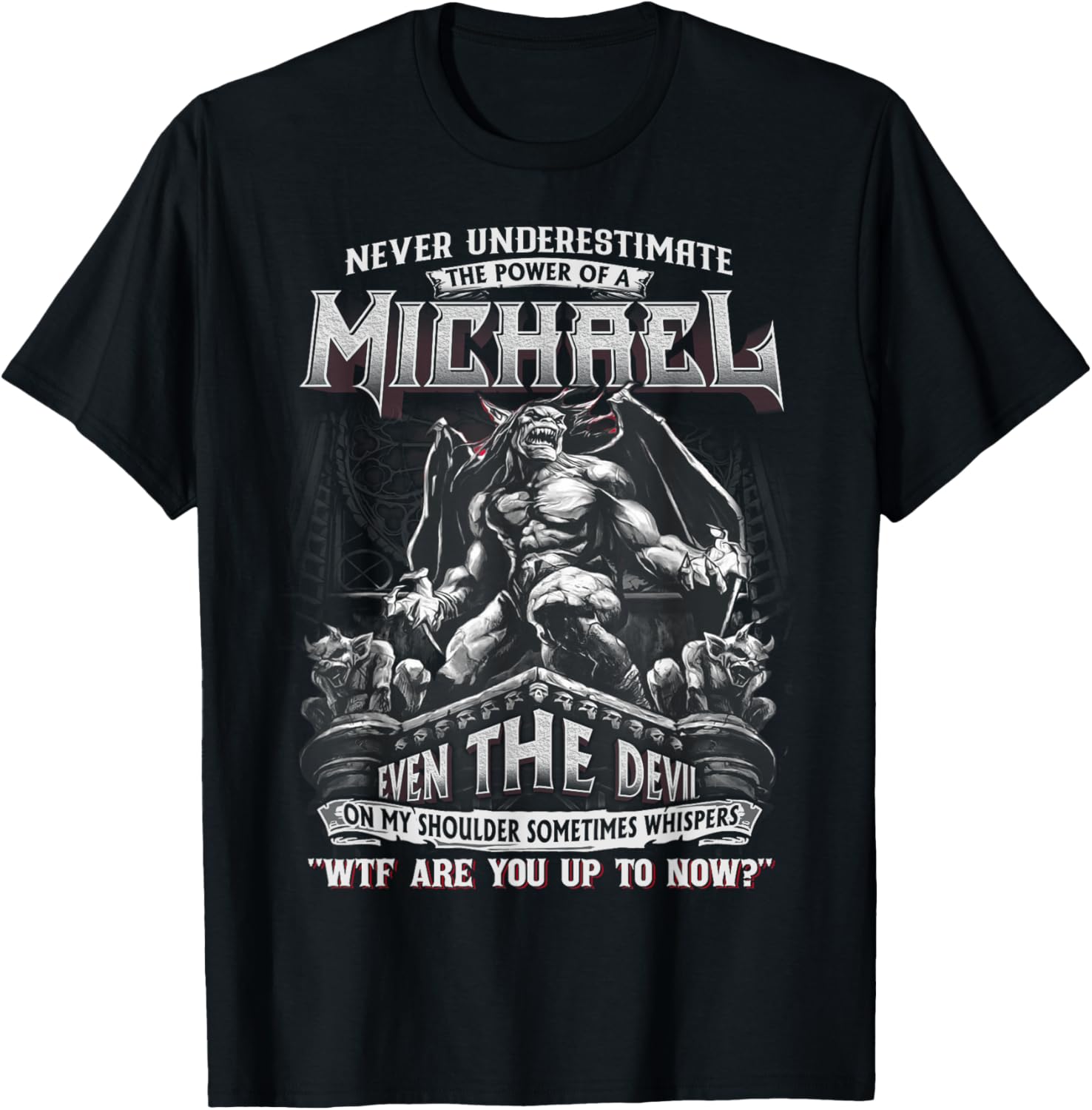 Michael Tee - Never Underestimate The Power Of A Michael T-Shirt | Everyday Casual Wear