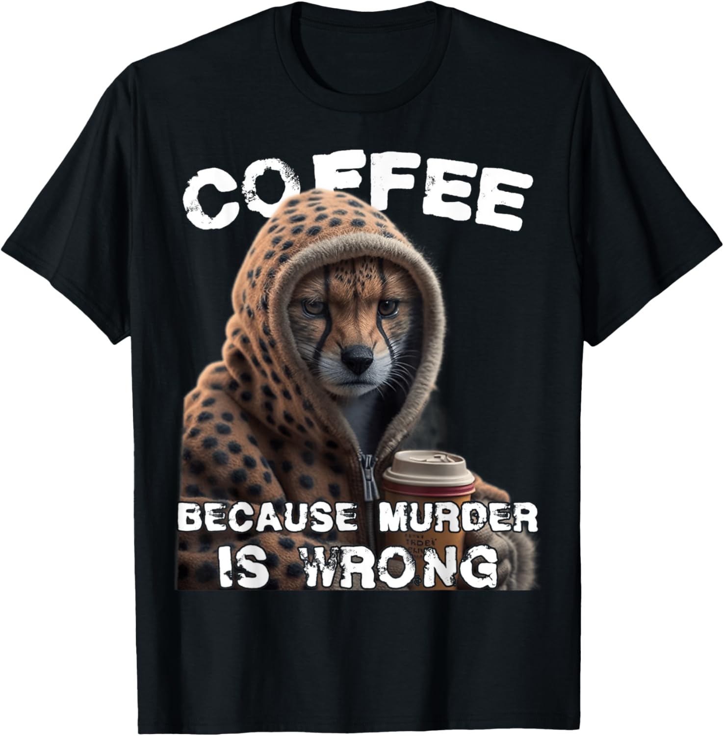 Funny Coffee Humor Sarcastic Cheetah Apparel Comfort Fit US Top Pick