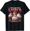 Let's Bake The World A Better Place Baking Lover Apparel | High Search Volume | Customer Favorite
