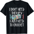 I Just Need to Crochet Funny Crocheter Crocheting Yarn Gag Yarn Supply | Trending 2025 | Perfect for Crafters