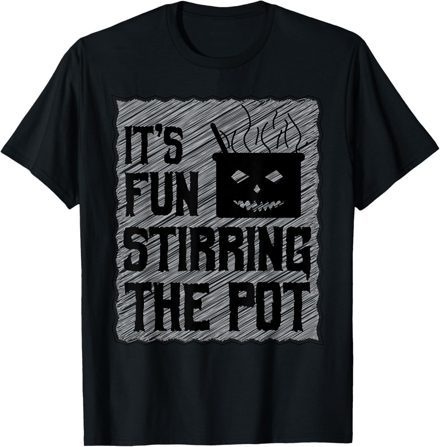 Its Fun Stirring the Pot Trouble Makers Tshirt for Halloween T-Shirt | Trending 2025 | Aesthetic Fit