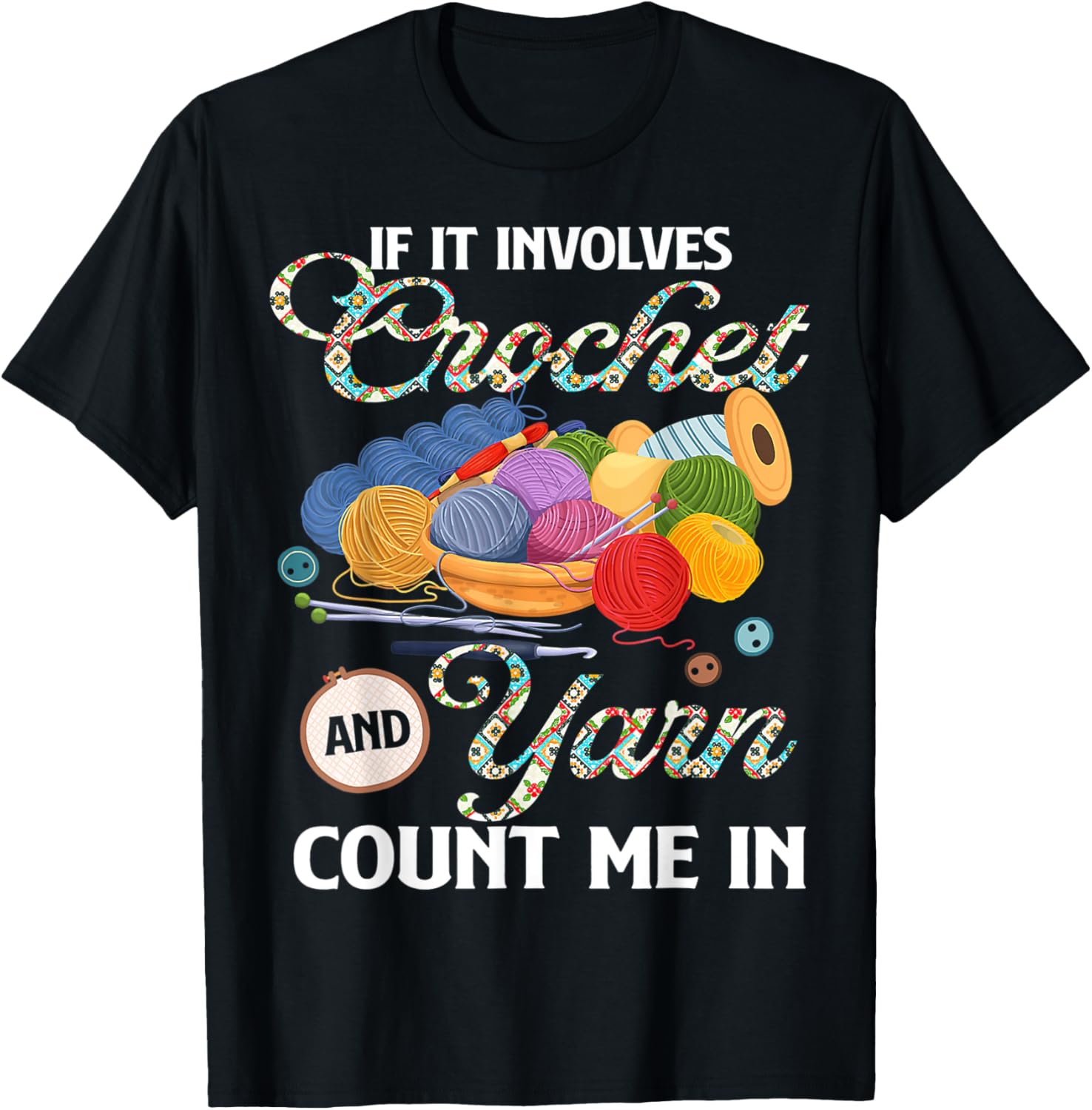 If It Involves Crochet And Yarn Count Me In Yarn Crochet Yarn Supply | Top Rated | Best Seller Choice
