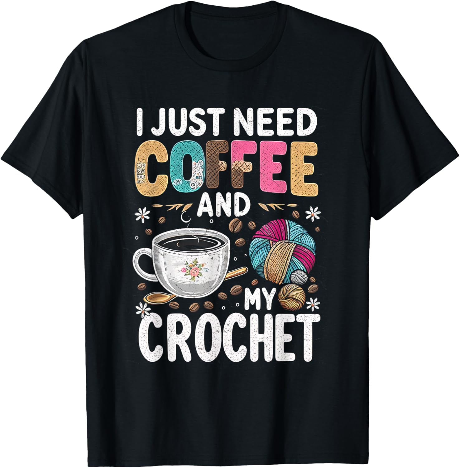 Crochet I Just Need Coffee and My Crochet Yarn Knitting Yarn Supply | Premium Quality | Best Seller Choice
