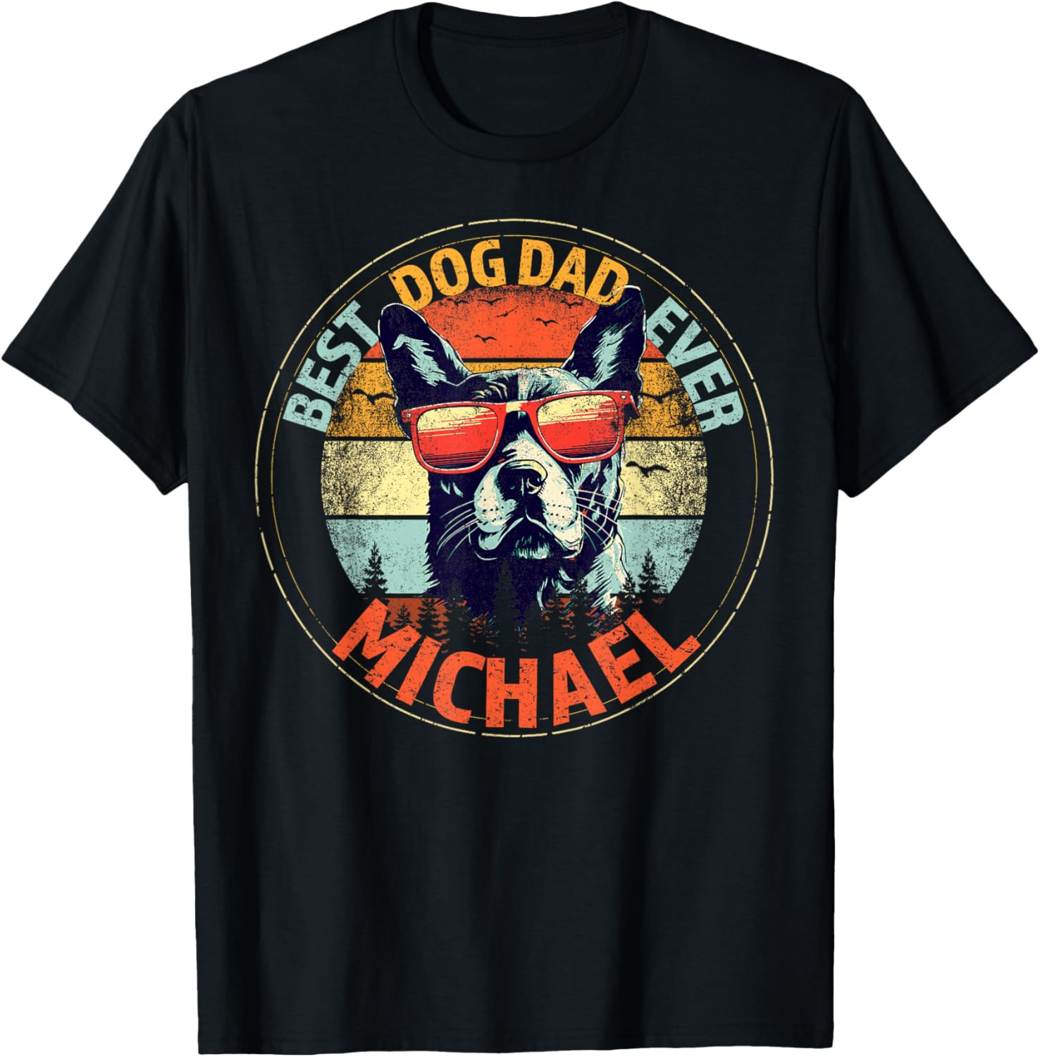 Michael Best Dog Dad Ever Funny Custom Personalized Name Apparel | US Best Seller