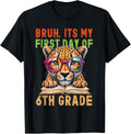 Bruh Its My First Day Of 6th Grade Teacher Back to School Apparel High Search Demand Best Seller Look