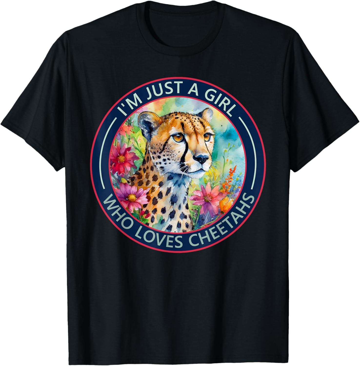I m Just a Girl Who Loves Cheetahs Cute Big Cat Apparel Comfort Fit Gift Ready