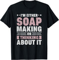 Great Soap Making T-shirt I Love Makers Soap Supplies Tee T-Shirt | Trending 2025 | Must-Have Style