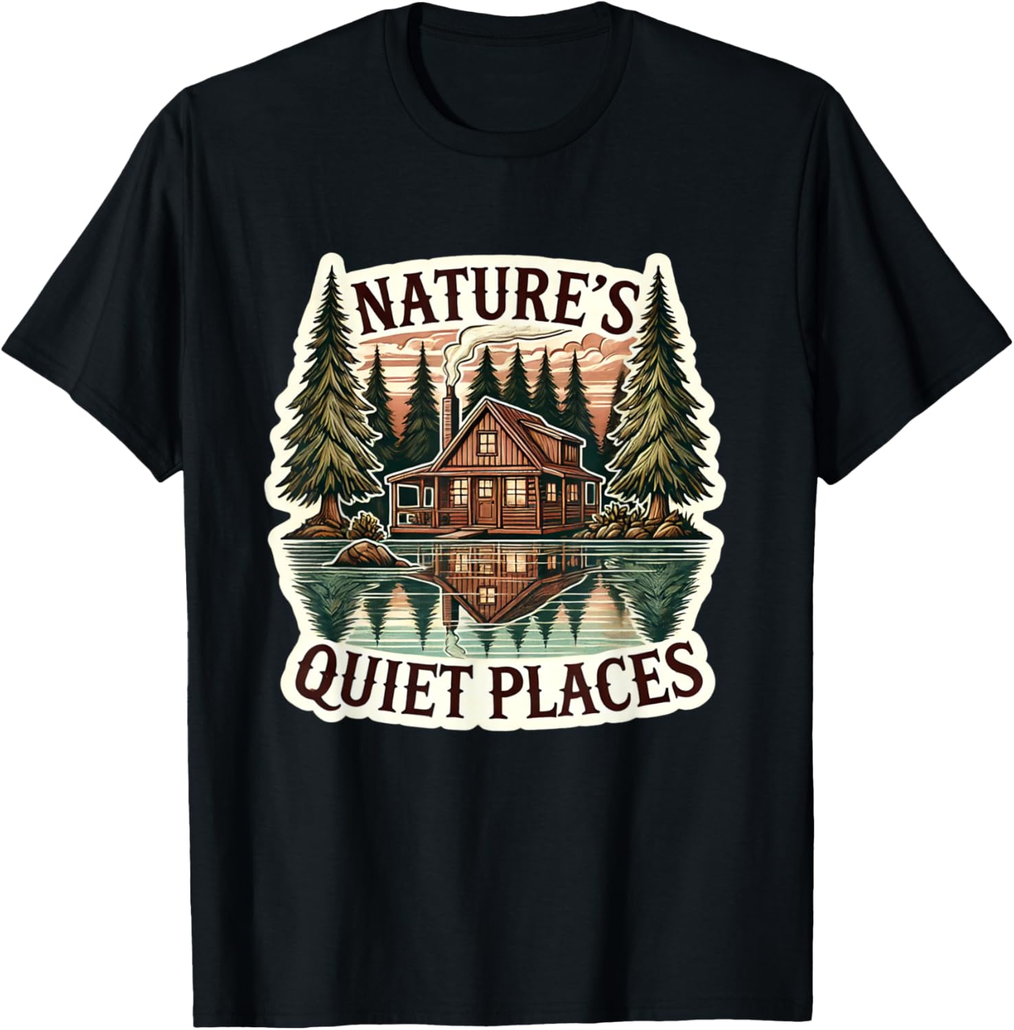 Nature's Quiet Places Peaceful Cabin Forest Lake Design Apparel | Top Conversion Title | Top Rated Comfort