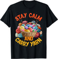 Yarn Collection STAY CALM AND CARRY YARN Funny Collector Yarn Supply | Top Rated | Perfect for Crafters