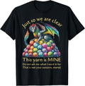Dragon Just So We Are Clear This Yarn Is Mine Funny knitting Yarn Supply | Premium Quality | Perfect for Crafters