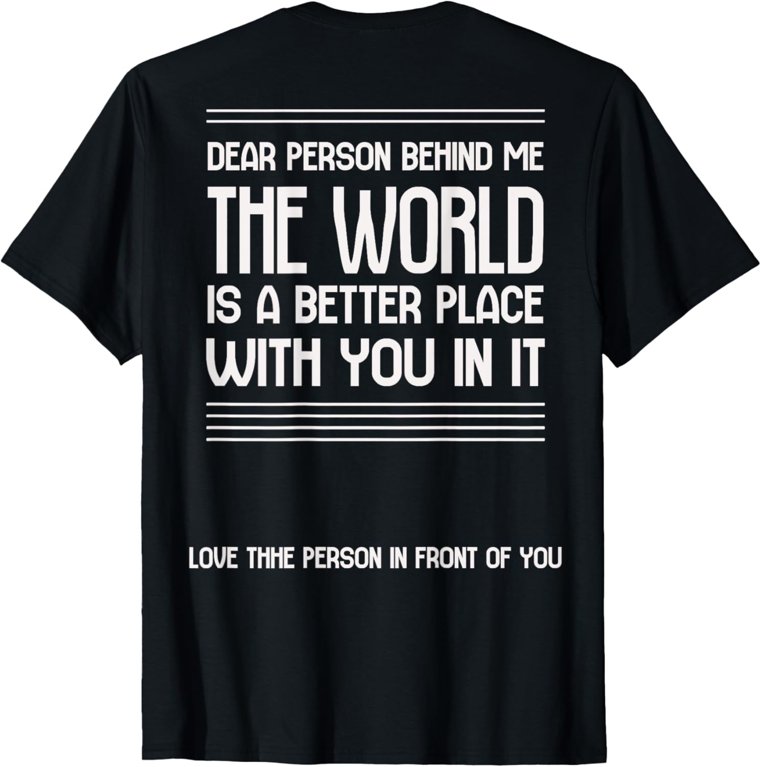 dear person behind me, the world is a better place with you Apparel | Bestseller Style | Customer Favorite