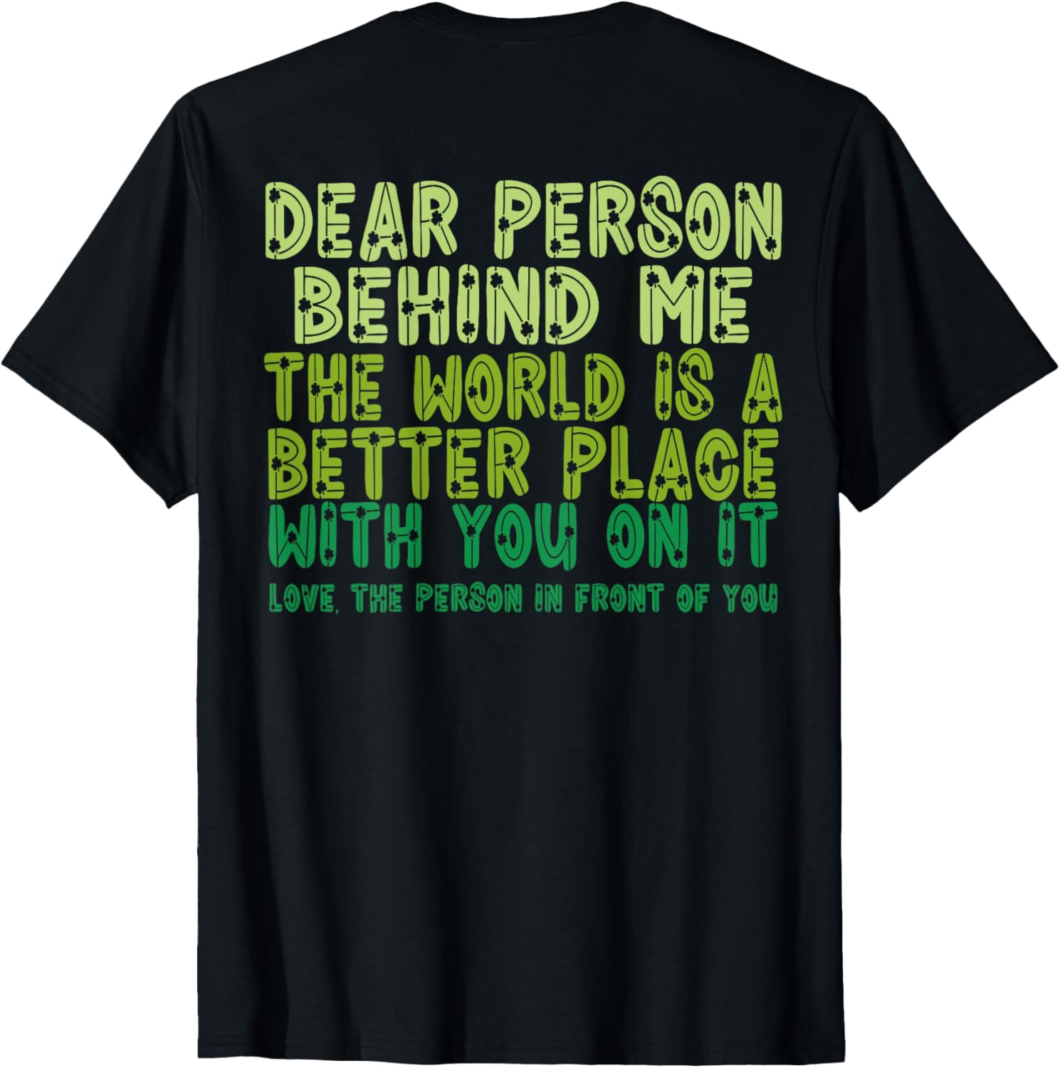 Dear Person Behind Me The World Is A Better Place St Patrick Apparel | Google Shopping Optimized | High CTR Boost