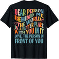 The World Is A Better Place - Dear person behind me Apparel | Bestseller Style | Top Rated Comfort