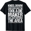 Toolmaker Your Excellency Tool And Die Maker Apparel | Best Seller Pick | Perfect Gift Idea