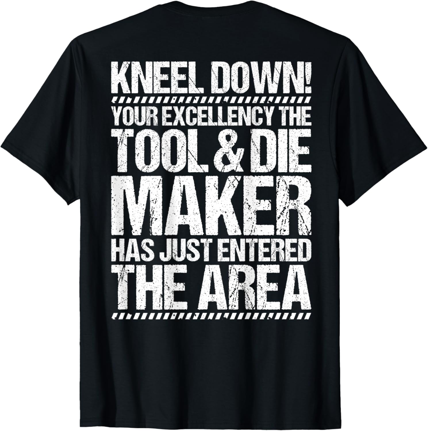 Toolmaker Your Excellency Tool And Die Maker Apparel | Best Seller Pick | Perfect Gift Idea