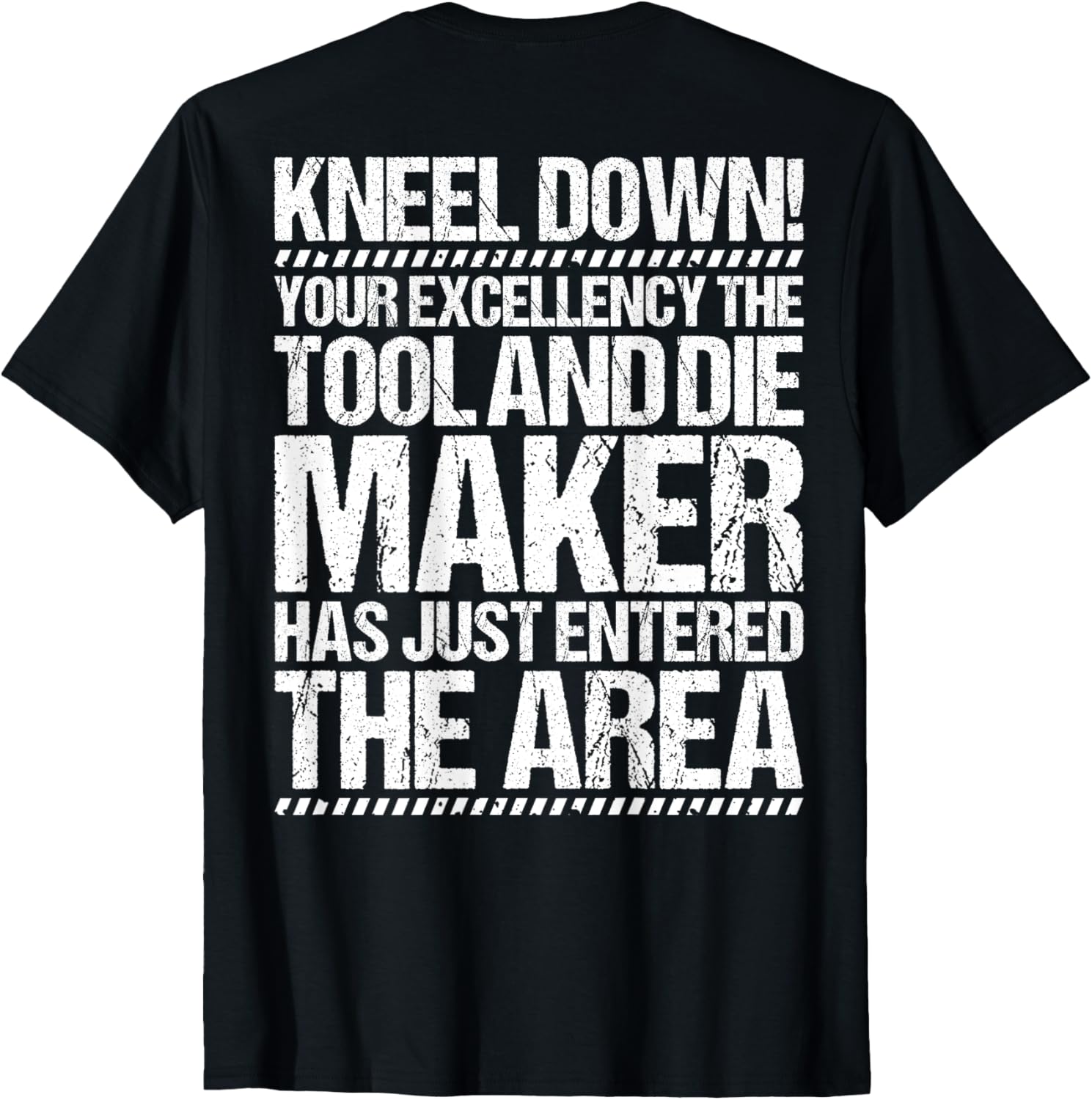 Toolmaker Your Excellency Tool and Die Maker Apparel | High Search Volume | Must-Have Style