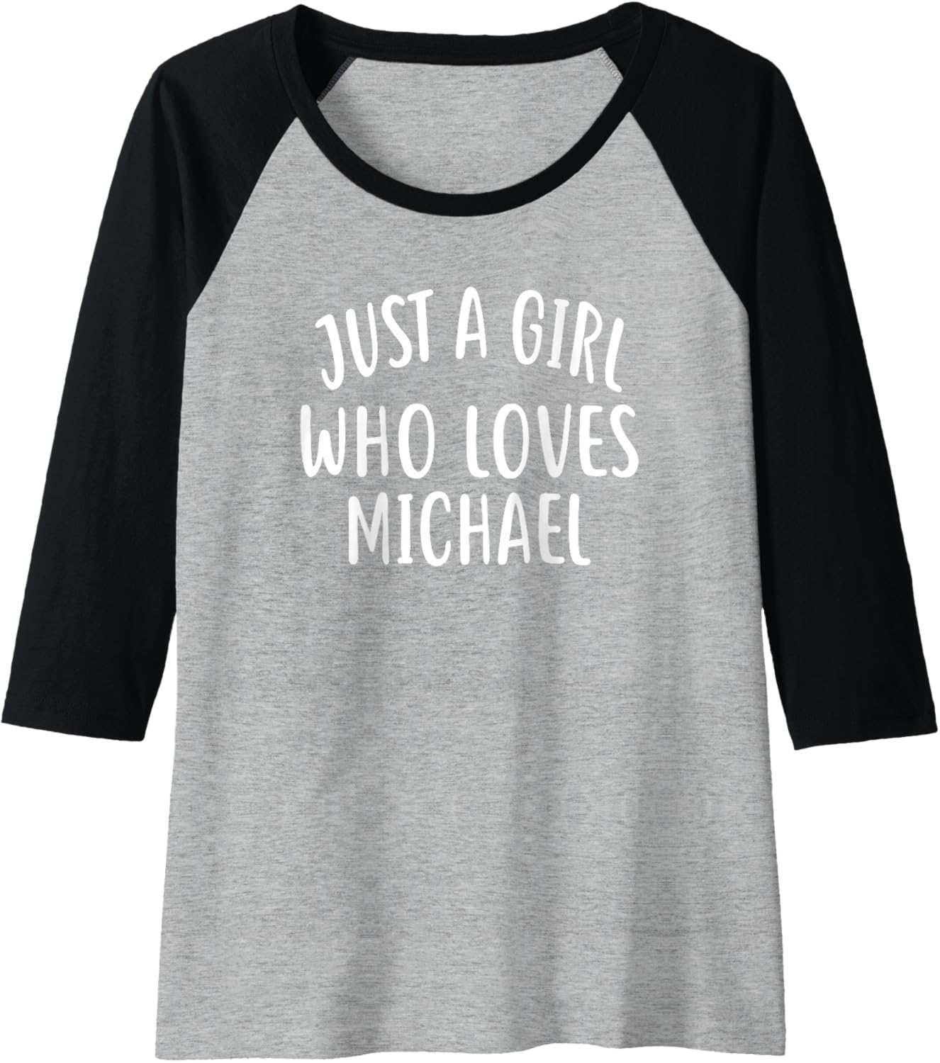 Womens Just A Girl who loves MICHAEL T-Shirt Cute MICHAEL Raglan Baseball Tee T-Shirt | Perfect Gift Idea