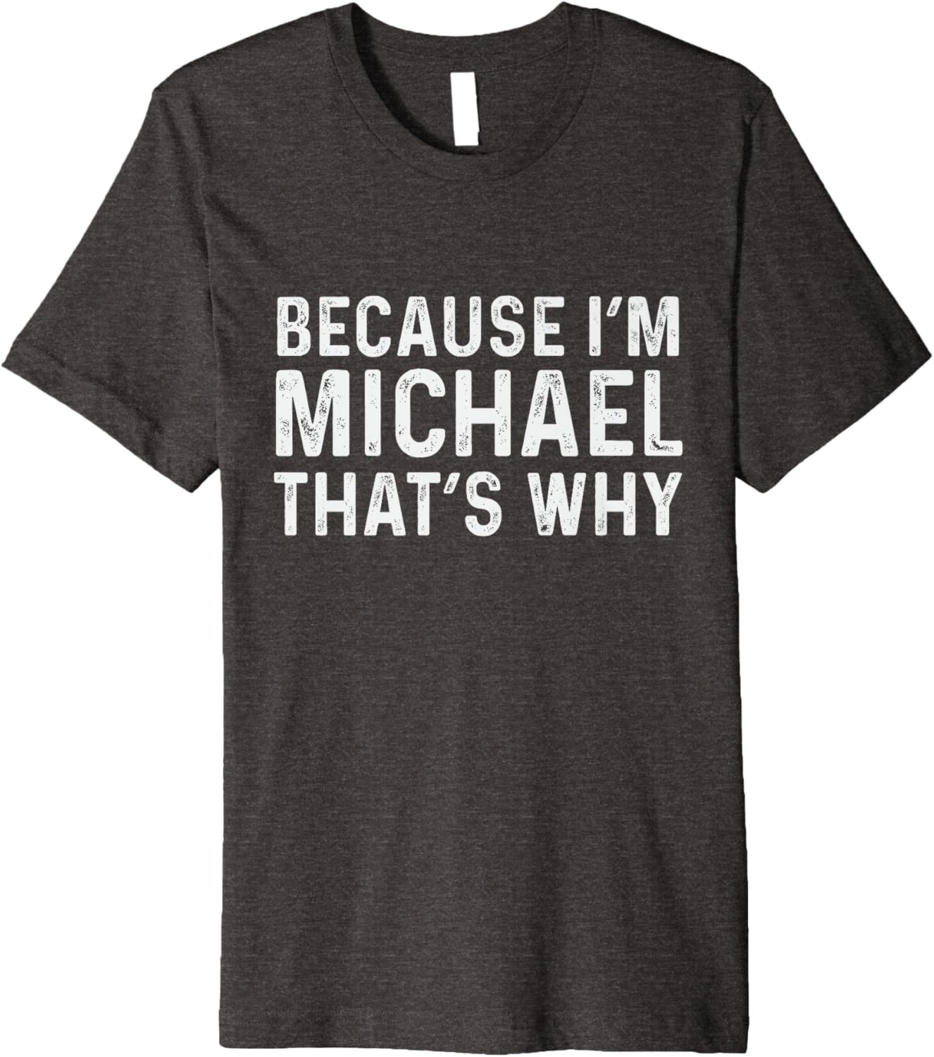 Michael Name Design Because I'm Michael That's Why, Michael Premium Apparel | Trending 2025