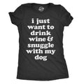 Funny Dog Shirt New Dog Shirt Wine Shirt Funny Womens Dog Shirt Dog Puppy Shirts I Just Want To Drink Wine Snuggle With My Dog Graphic Tee – Soft Feel · Top Pick For Any Outfit