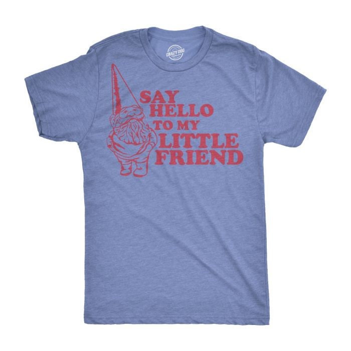Say Hello To My Little Friend Scarface Shirt Gnome Shirt Garden Gnome Top Mens Gnome Gifts Gnome Lover Gifts Graphic Tee – Bold Style · Trending Graphic Apparel