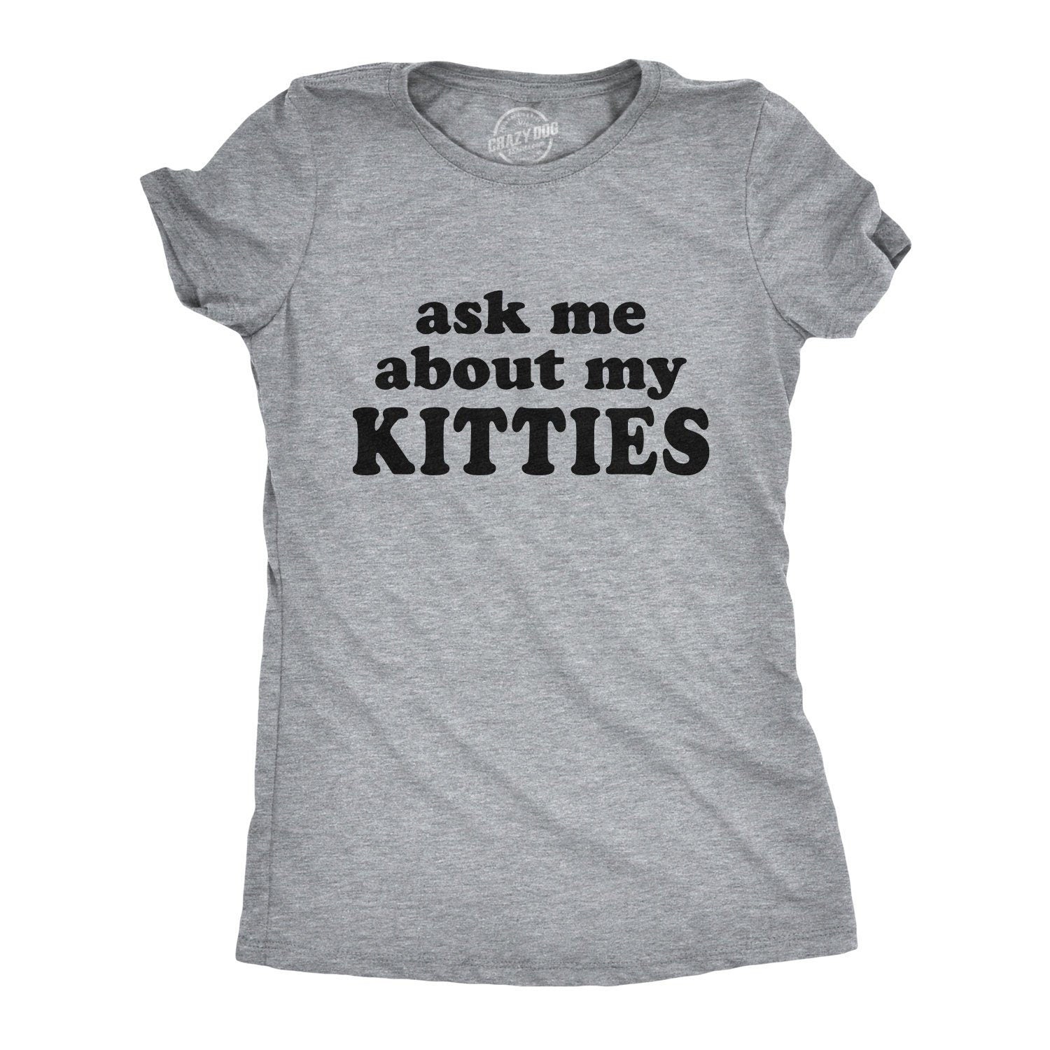 Cat Quote Shirt Funny Ask Me About My Kitties Womens Funny Kitten T Shirt Cat Flip Shirt Womens Cool Shirt New Kitten Gift Present Graphic Tee – Soft Feel · Perfect For Daily Wear