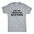 Cat Shirt Funny Ask Me About My Kitties New Kitten Gift Kitten Flip Shirt Mens Funny T Shirt Mens Cool Shirt Cat Flip Up Shirt Graphic Tee – Cozy Vibes · Top Pick For Any Outfit