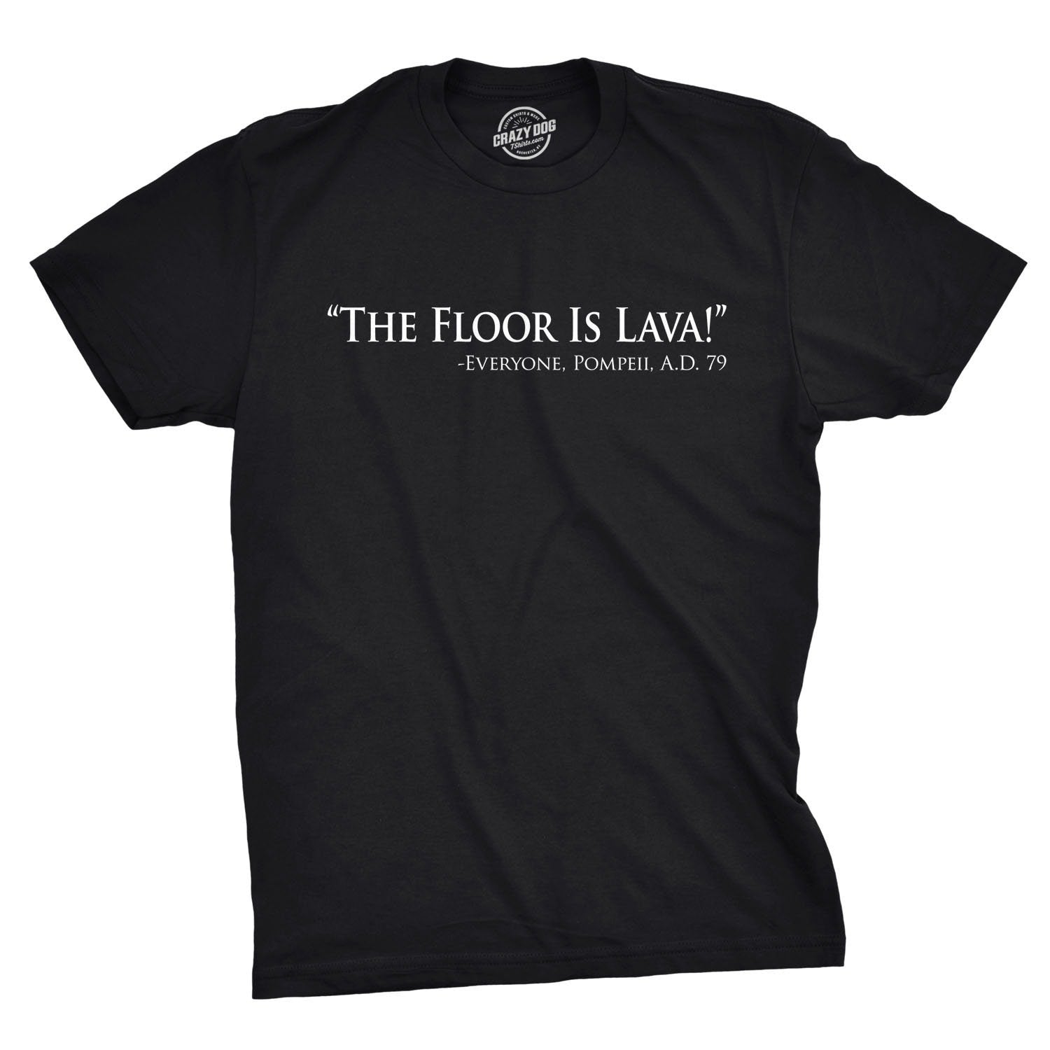 Pompeii Shirt Volcano Shirt Funny The Floor Is Lava Meme Shirt Sarcastic Shirt For Men Love Memes Funny Saying Shirts Volcano Lava Graphic Tee – Cozy Vibes · Must-Have Style