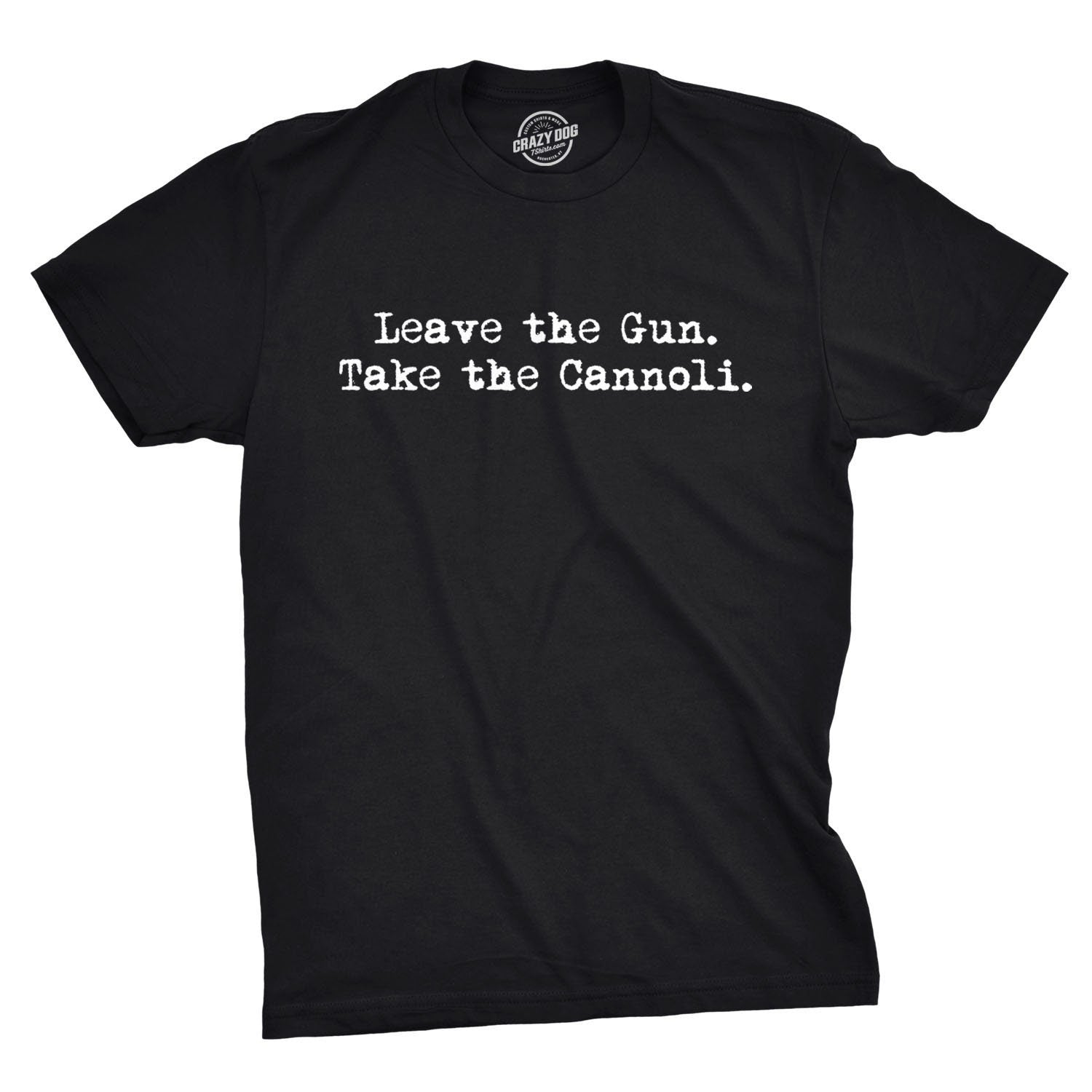 Italy Shirt Italian Food Shirt Sarcastic Shirt For Men Love Italy Funny Saying Shirts Italian Pride Leave the Gun Take the Cannoli Graphic Tee – Everyday Comfort · Trending Graphic Apparel