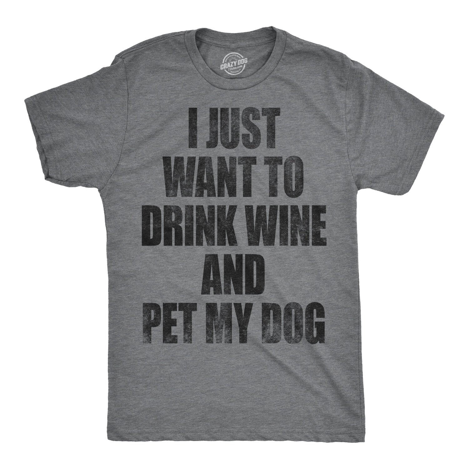 Funny Dog Shirt Mens Dog T shirt Gift For Dog Lovers Dog Dad Shirt Wine Lover Gift I Just Want To Drink Wine And Pet My Dog Shirt Graphic Tee – Bold Style · Top Pick For Any Outfit