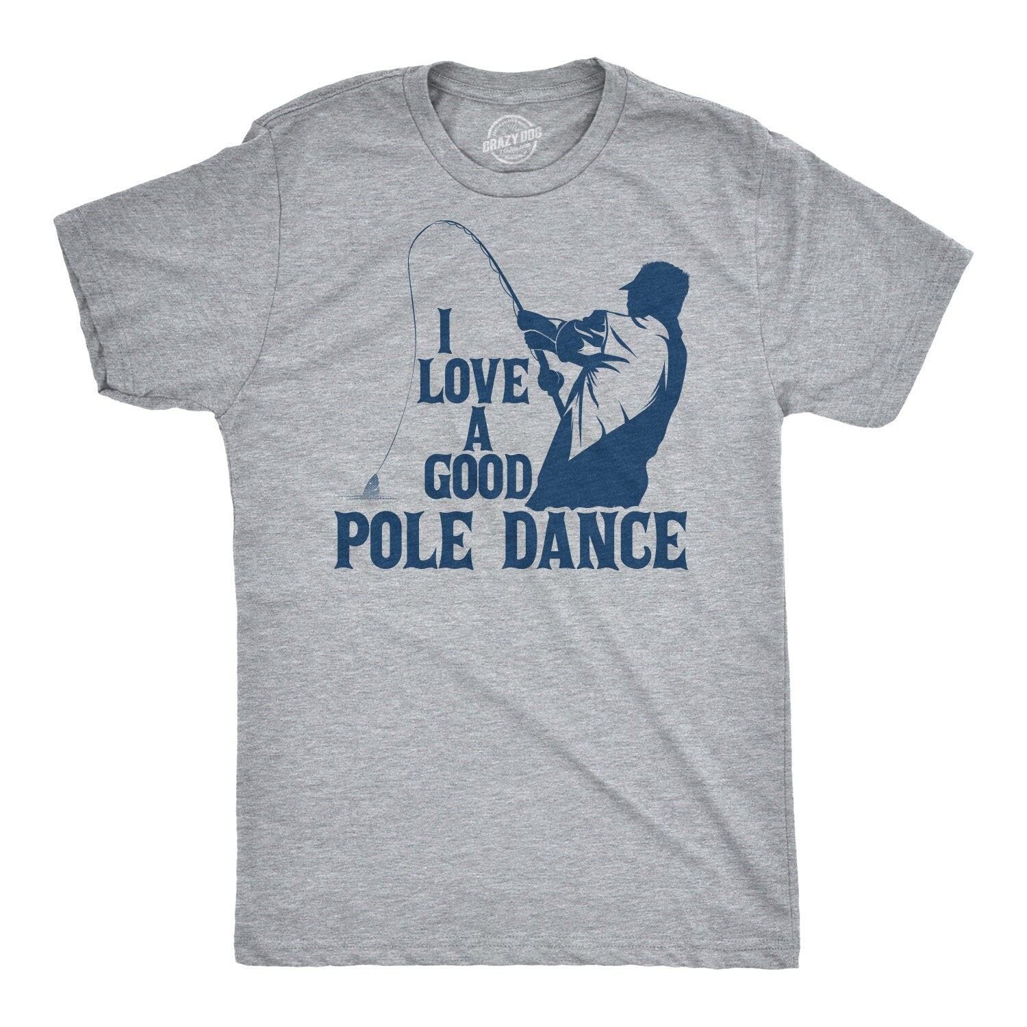 Mens Fishing T shirt Funny Angling Shirt Fishing Graphic Tee Fisherman Gifts Present For Angler I Love A Good Pole Dance Graphic Tee – Aesthetic Look · Trending Graphic Apparel