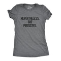 Nevertheless She Persisted Shirt Feminist T Shirt Anti Trump Shirt Cool Womens Shirt Womens Political T Shirt Funny Trump Tee Graphic Tee – Fan Favorite · High-Quality Print