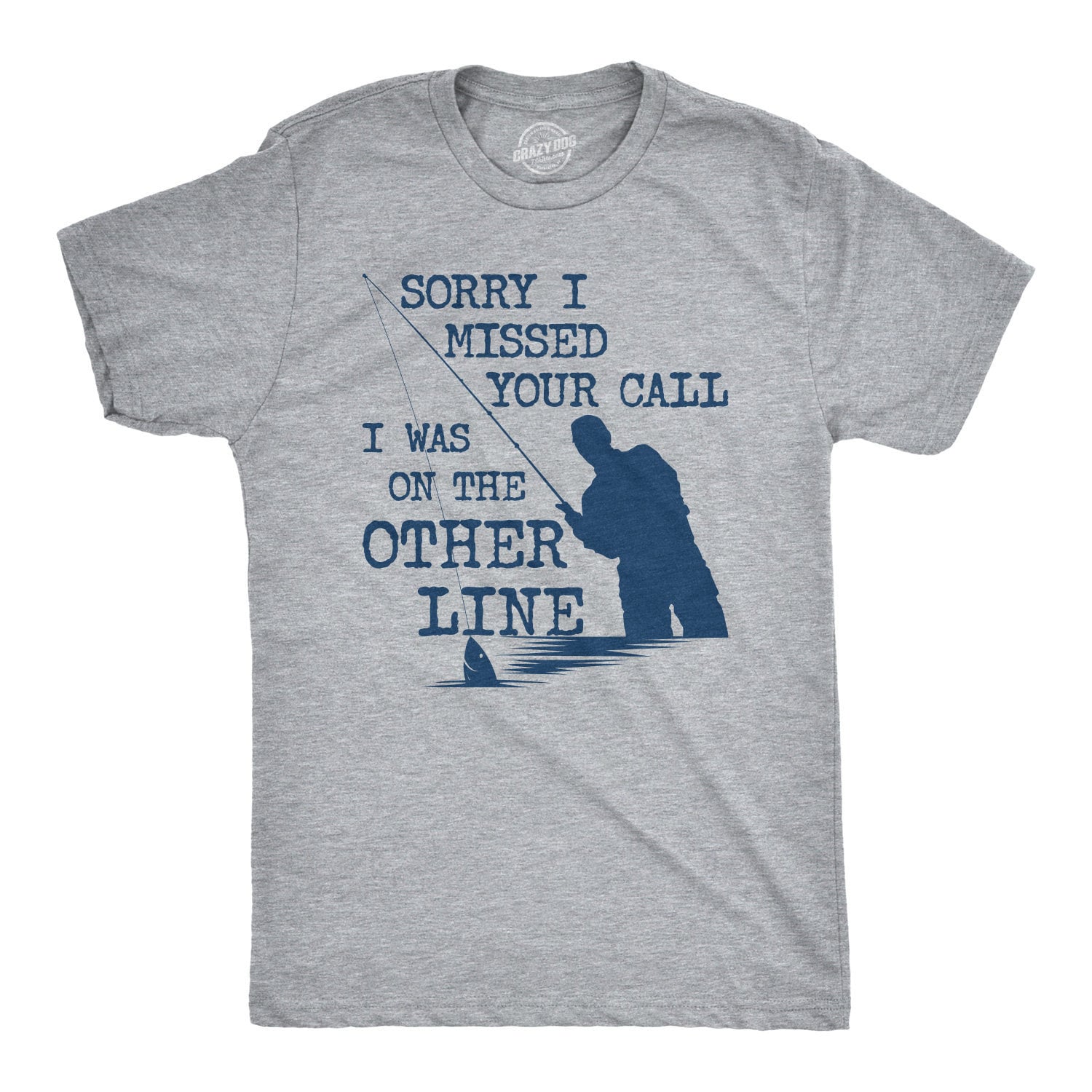 Fathers Day Fishing T shirt Humor Angling Shirt Punny Gag Meme Fisherman Loose Fit Tee Joke Fishing Gifts Missed Your Call Other Line Graphic Tee – Easygoing Wear · Great Gift For Fans