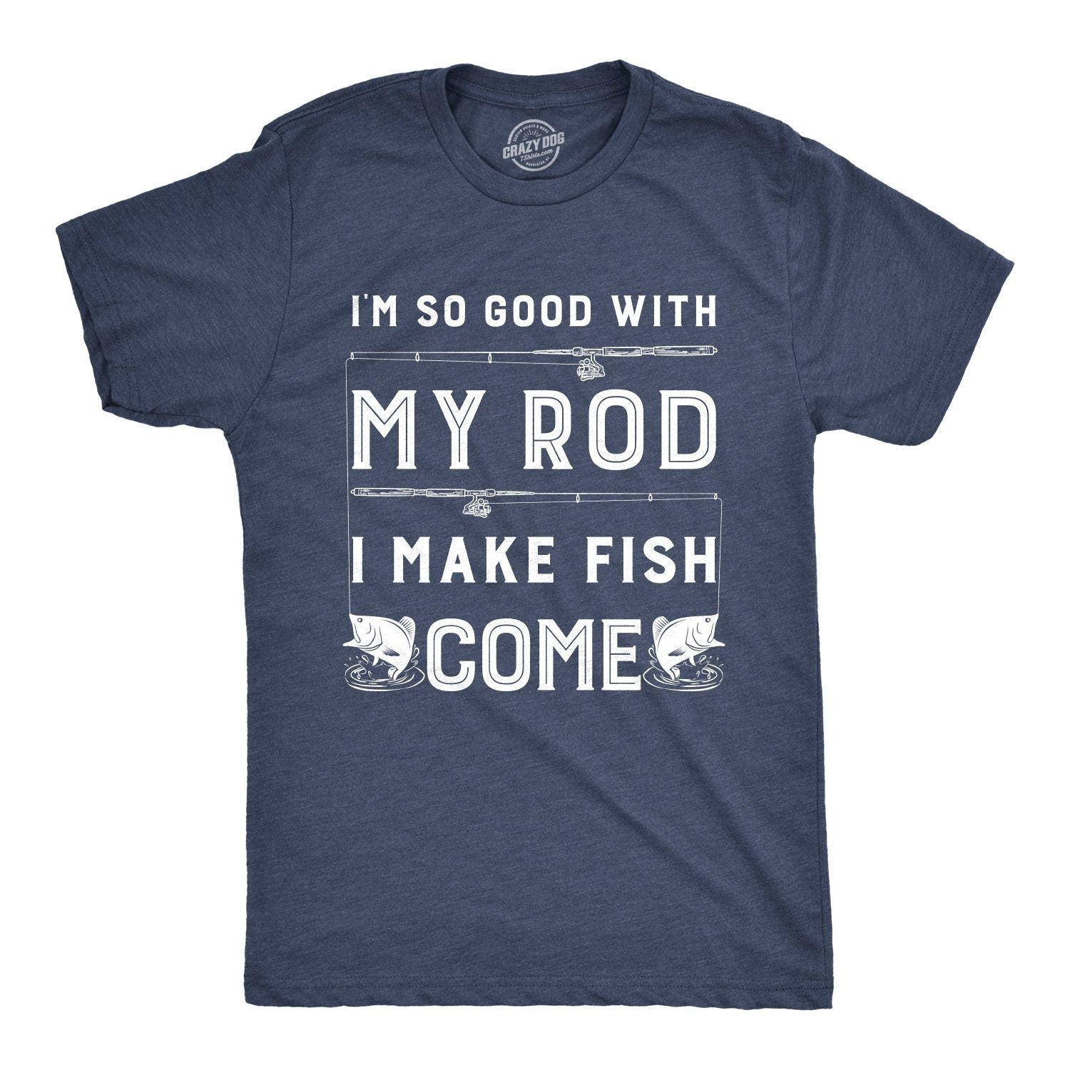 Funny Mens Fishing T shirt Rude Innuendo Angling Shirt Offensive Fisherman Loose Fit Tee Joke Fishing Gifts Rod Make Fish Come Graphic Tee – Easygoing Wear · High-Quality Print