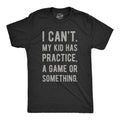 Dad Shirts With Sayings Dad Shirt Funny Cool Mens Shirt Funny Dad Shirt Dad Gift I Cant My Kid Has Practice a Game or Something Graphic Tee – Cozy Vibes · Perfect For Daily Wear