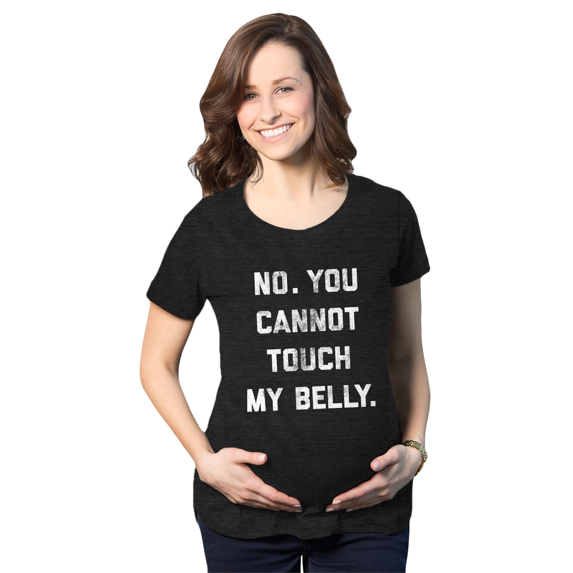 No You Cannot Touch My Belly Shirt Funny Maternity Shirt Preggers ShirtFunny Pregnant TeeHilarious Maternity ShirtDon39t Touch The Belly Graphic Tee – Soft Feel · Perfect For Daily Wear