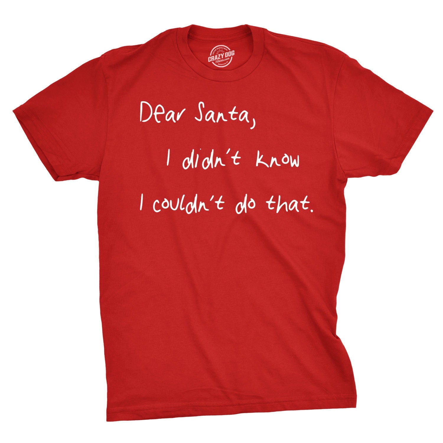 Funny Christmas ShirtDear SantaDidnt Know You Couldnt Do ThatChristmas Shirt Funny Shirt Offensive Xmas GiftsFunny Sarcastic Christmas Graphic Tee – Fan Favorite · High-Quality Print