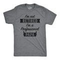 I39m Retired Shirt Not Retired Professional Papa Shirt Funny Grandpa Shirt Happy Retirement T Retirement Gifts Men Enjoy Retirement Graphic Tee – Aesthetic Look · Perfect For Daily Wear